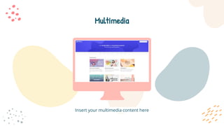 Multimedia
Insert your multimedia content here
 