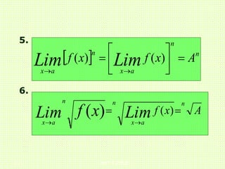 Hal.: 7 LIMIT FUNGSI
  n
n
a
x
n
a
x
A
x
f
x
f Lim
Lim 









)
(
)
(
5.
6.
A
x
f
n
a
x
n
n
a
x
Lim
x
f
Lim 



)
(
)
(
 