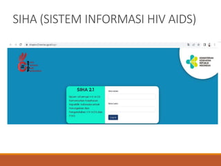 SIHA (SISTEM INFORMASI HIV AIDS)
 