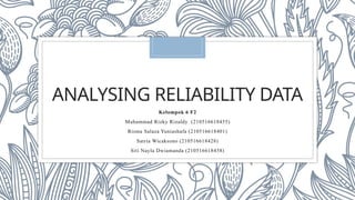 Kelompok 6 - Analysing Reliability Data.pptx