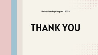 THANK YOU
Universitas Diponegoro | 2024
 