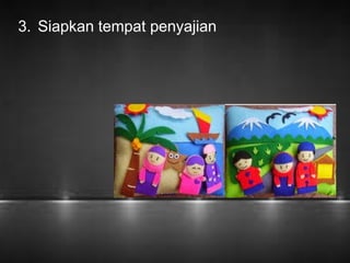 3. Siapkan tempat penyajian 
 