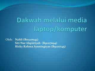 Oleh: Nahli (B01217043)
Siti Nur Alqoiriyah (B91217094)
Rizky Rahma Ayuningtyas (B91217145)
 