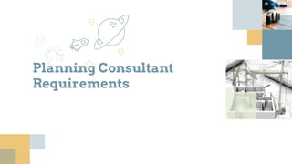 Planning Consultant
Requirements
 