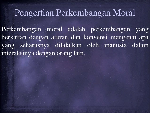 Tahap - Tahap Perkembangan Moral (Psikologi Perkembangan)