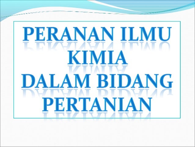 Peranan Ilmu Kimia Dalam Bidang Pertanian