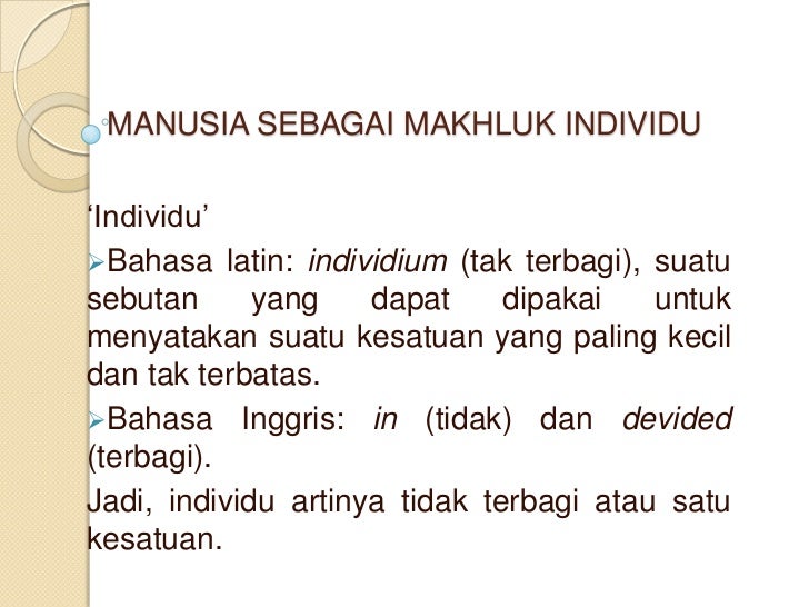 Manusia Sebagai Makhluk Individu Dan Sosial Manusia Sebagai Makhluk Individu Dan Sosial