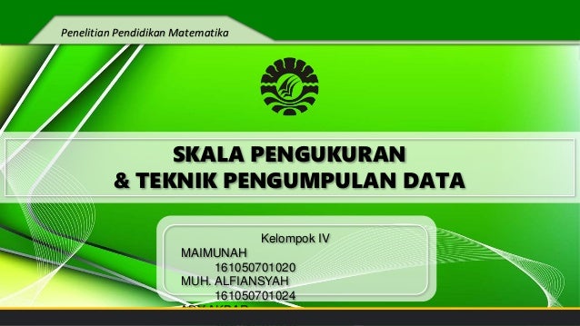Skala Pengukuran Dan Teknik Pengumpulan Data