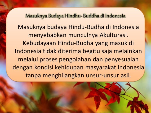 Masuknya Unsur Budaya India Ke Indonesia Menyebabkan Berbagai Unsur
