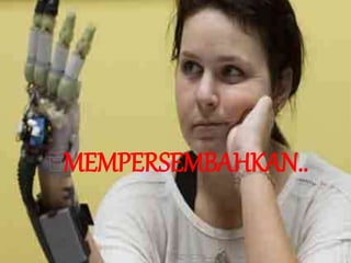MEMPERSEMBAHKAN.. 
 