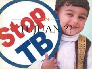 
TUJUAN ??
 
