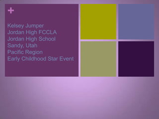 Kelsey Jumper Jordan High FCCLAJordan High SchoolSandy, UtahPacific RegionEarly Childhood Star Event 