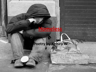 Homeless Poetry by Kelsey W 