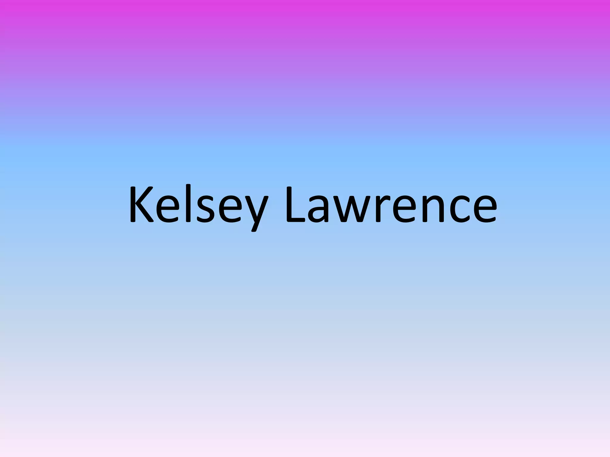 Kelsey lawrence | PPT