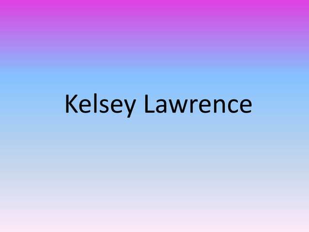 Kelsey lawrence | PPTX