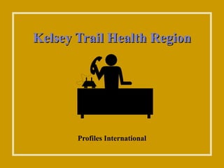   Kelsey Trail Health Region Profiles International  