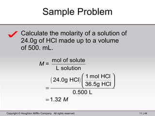 Sample Problem Calculate the molarity of a solution of 24.0g of HCl made up to a volume  of 500. mL. 