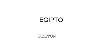 KELTON
EGIPTO
 