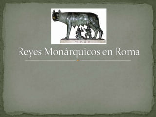 Reyes Monárquicos en Roma