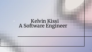 slidesmania.com
Kelvin Kissi
A Software Engineer
1
 