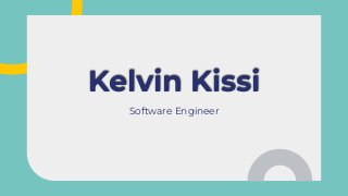 Software Engineer
Kelvin Kissi
 