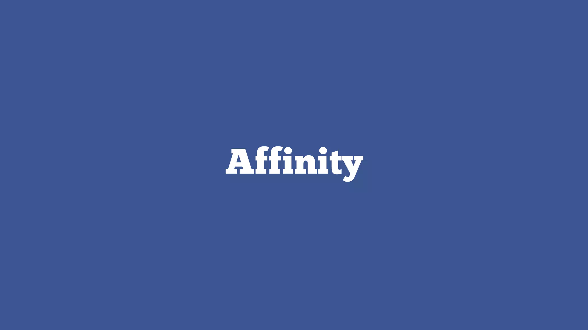 Affinity

 