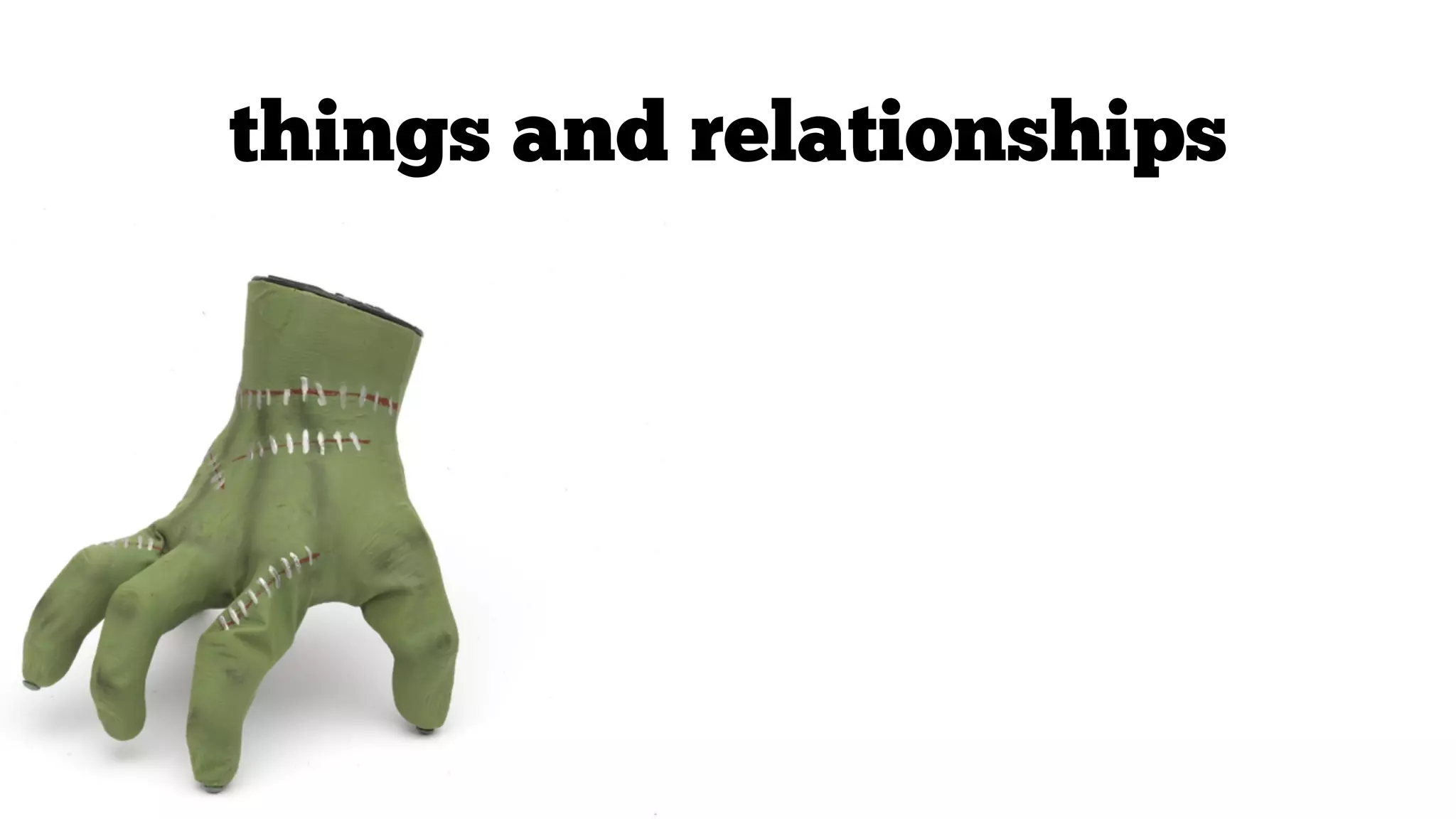 things and relationships

JD Hancock

 