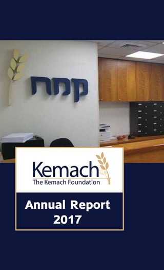 Annual Report
2017
KemachThe Kemach Foundation
 