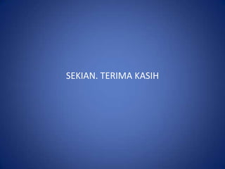 SEKIAN. TERIMA KASIH
 