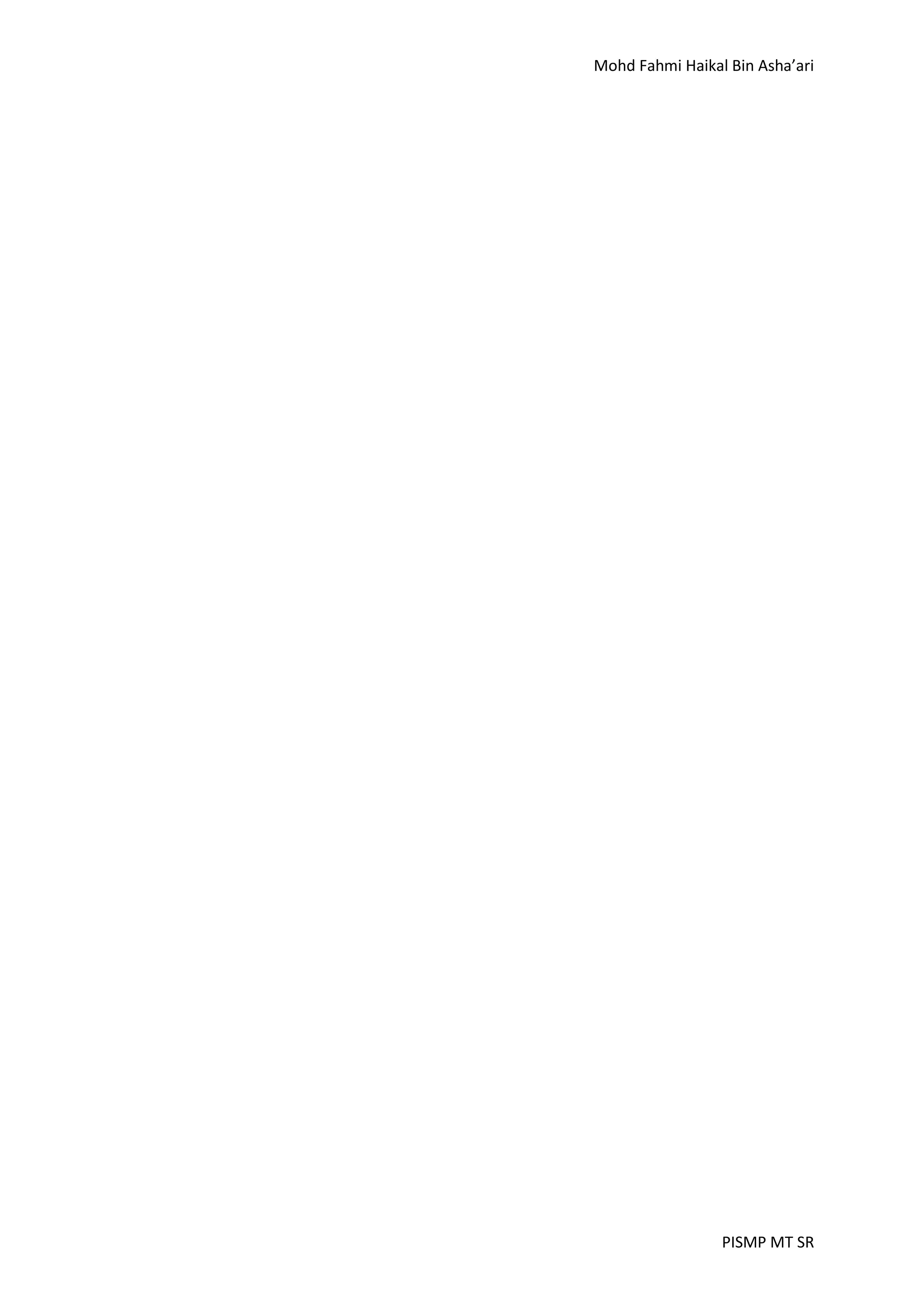 Mohd Fahmi Haikal Bin Asha’ari




                 PISMP MT SR
 