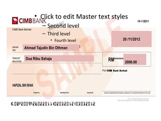 • Click to edit Master text styles
         – Second level
         – Third level
               • Fourth level        20 /11/2012
                    – Fifth
Ahmad Tajudin Bin Othman level

Dua Ribu Sahaja
                                      2000.00
 