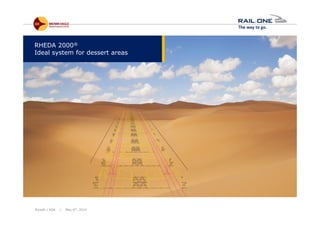 Riyadh / KSA | May 6th, 2014
RHEDA 2000®
Ideal system for dessert areas
 