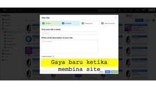 Gaya baru ketika
membina site
 