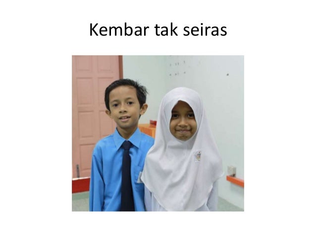 Kembar Seiras Dan Kembar Tak Seiras