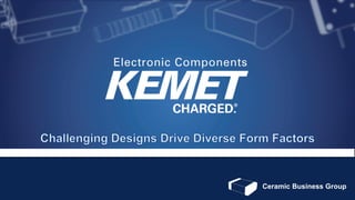 • What are safety capacitors?
• Classification and Certification
• KEMET Ceramics Offering
• Key Takeaways
Ceramic Business Group
 