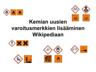 Kemian uusien varoitusmerkkien lisääminen Wikipediaan 