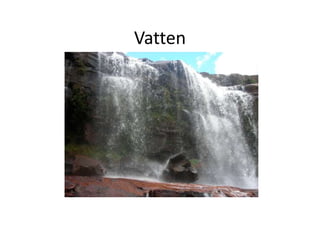 Vatten
 