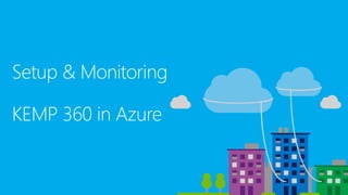 Advanced Application Monitoring and Management in Microsoft Azure with KEMP360