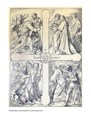 Alkuperäinen, Konstantinus ristillä neljään osaan jaettu kuva. 
 