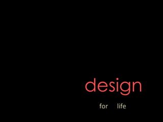 design for  life 