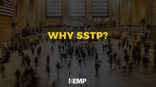WHY SSTP?
 