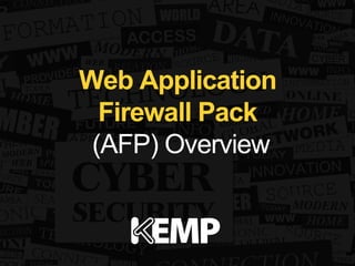 Web Application
Firewall Pack
(AFP) Overview
 