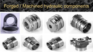 Forged / Machined hydraulic components
 