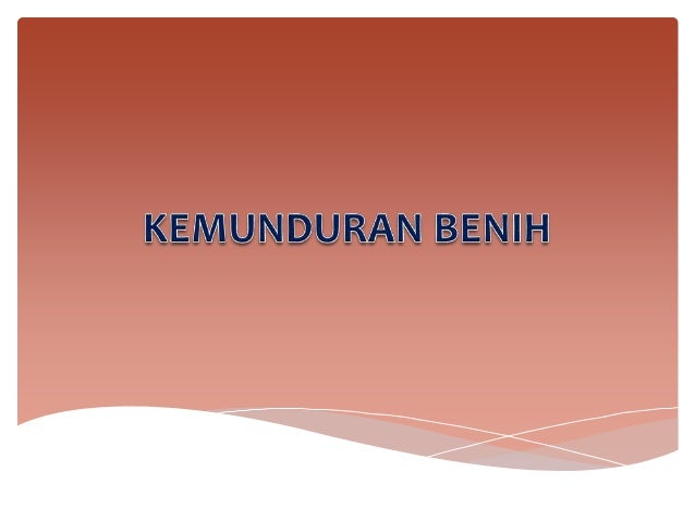 Kemunduran Benih Materi Analisis Mutu Benih Kemunduran Benih Materi Analisis Mutu Benih