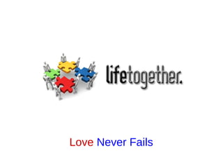 Love  Never Fails 