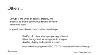 DevOps is the union of people, process, and
products to enable continuous delivery of value
to our end users.
 