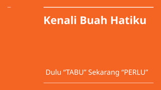 Kenali Buah Hati- Sex Ed for Parents (2).pptx