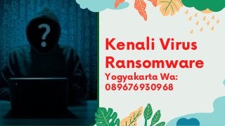 Kenali Virus

Ransomware
Yogyakarta Wa:

089676930968
 