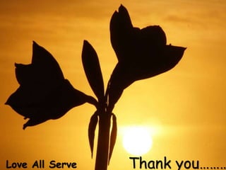 Thank you………Love All Serve
 