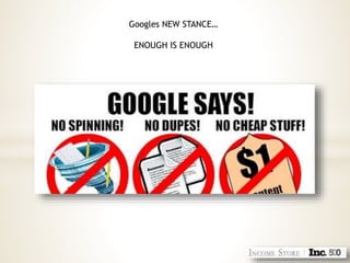 Googles NEW STANCE…
ENOUGH IS ENOUGH
 